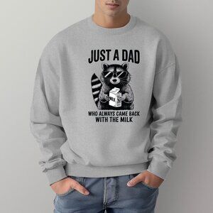 Just a Dad Who Comes Back with The Milk Crewneck Sweater